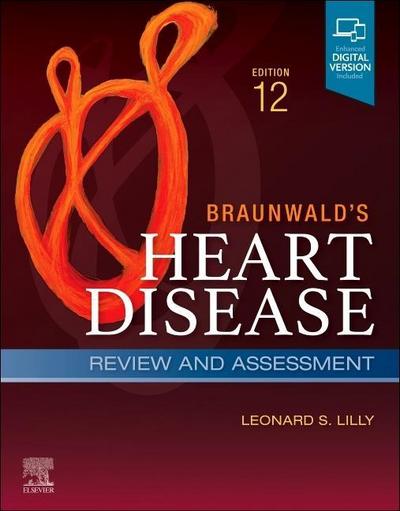 Braunwald’s Heart Disease Review and Assessment
