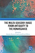 The Multi-Sensory Image from Antiquity to the Renaissance