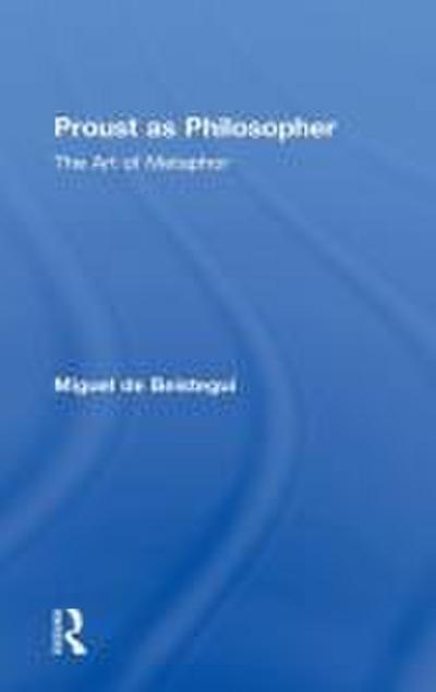 Proust as Philosopher