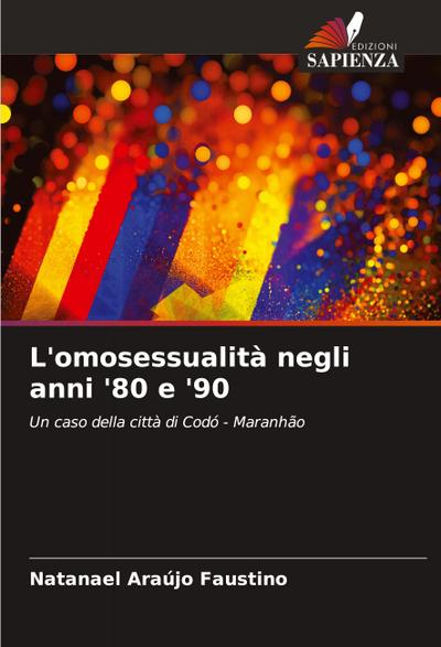 L’omosessualità negli anni ’80 e ’90