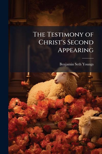 The Testimony of Christ’s Second Appearing