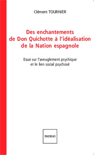 Des enchantements de Don Quichotte à l’idéalisation de la Nation espagnole