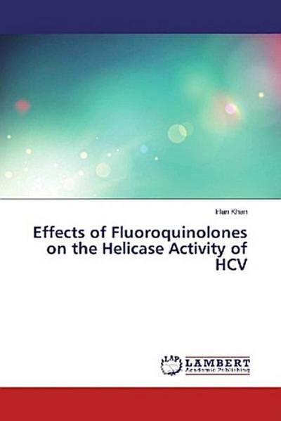 Effects of Fluoroquinolones on the Helicase Activity of HCV
