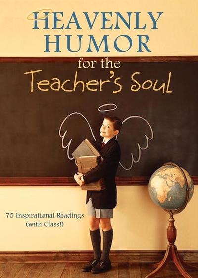 Heavenly Humor for the Teacher’s Soul