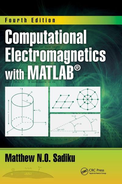 Computational Electromagnetics with MATLAB, Fourth Edition