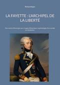 La Fayette : L’archipel de la liberté