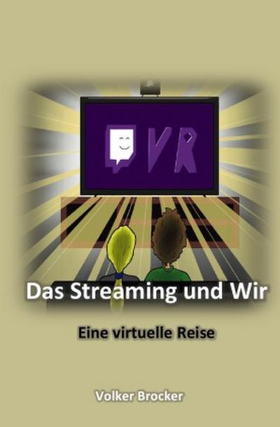 Das Streaming und Wir