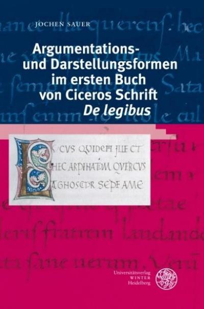 Argumentations- und Darstellungsformen im ersten Buch von Ciceros Schrift ’De legibus’