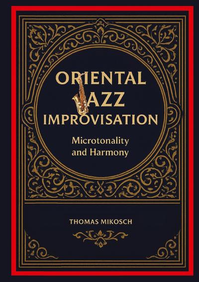 Oriental Jazz Improvisation - Microtonality and Harmony