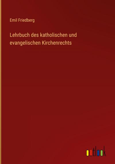 Lehrbuch des katholischen und evangelischen Kirchenrechts