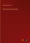 John Hunter and His Pupils