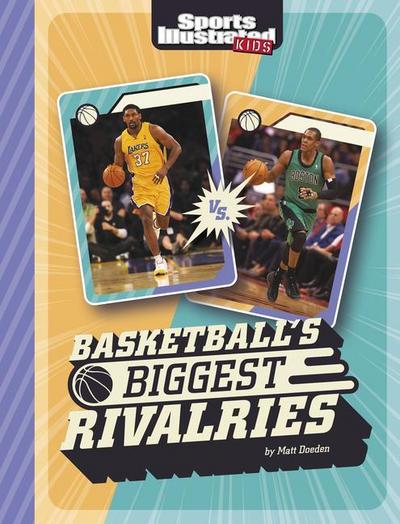 Basketball’s Biggest Rivalries