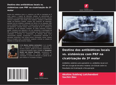 Destino dos antibióticos locais vs. sistémicos com PRF na cicatrização do 3º molar