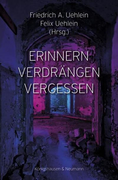 Erinnern - Verdrängen - Vergessen