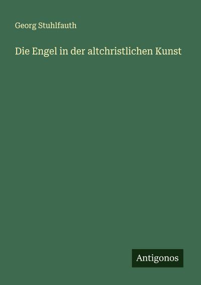 Die Engel in der altchristlichen Kunst