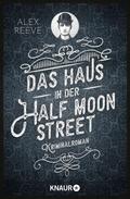 Das Haus in der Half Moon Street von Alex Reeve | Ebook