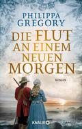 Die Flut an einem neuen Morgen von Philippa Gregory | Ebook