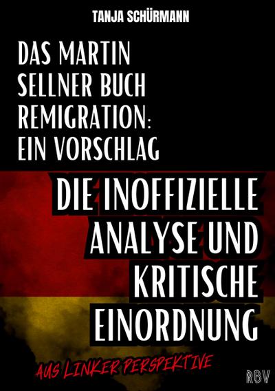 Das Martin Sellner Buch Remigration: Ein Vorschlag
