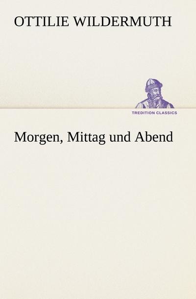Morgen, Mittag und Abend