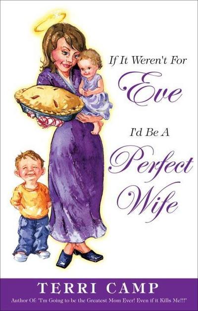 If It Weren’t for Eve, I’d be a Perfect Wife