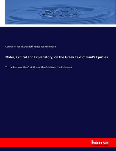 Notes, Critical and Explanatory, on the Greek Text of Paul’s Epistles