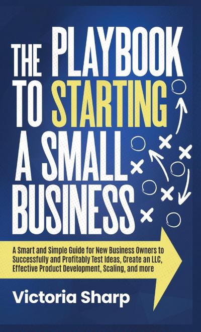 The Playbook to Starting A Small Business