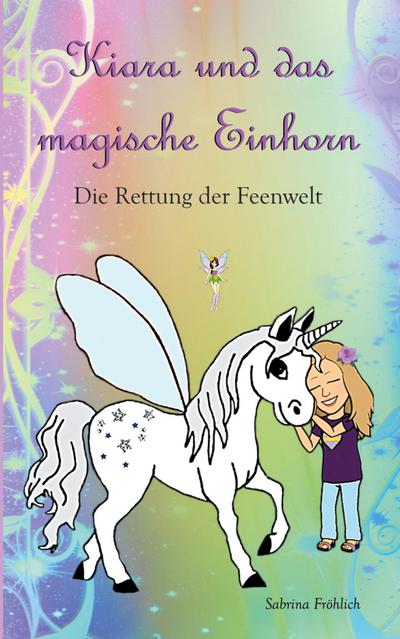 Kiara und das magische Einhorn