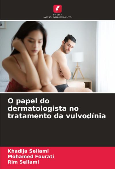O papel do dermatologista no tratamento da vulvodínia
