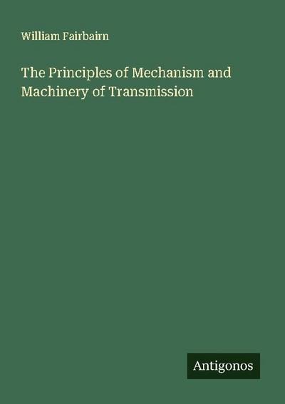 The Principles of Mechanism and Machinery of Transmission