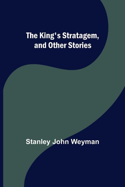 The King’s Stratagem, and Other Stories