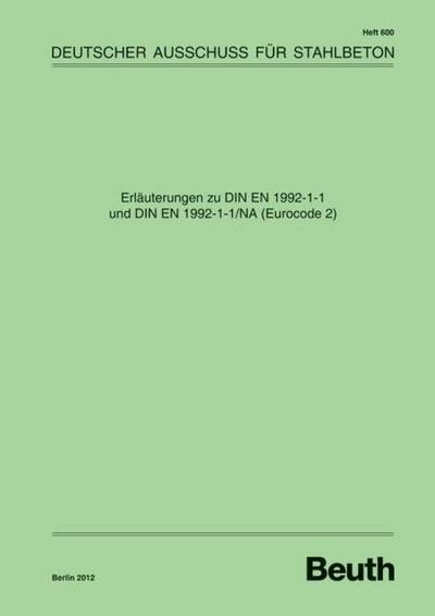 Erläuterungen zu DIN EN 1992-1-1 und DIN EN 1992-1-1/NA (Eurocode 2)