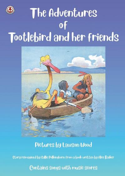 The Adventures of Tootlebird and her friends