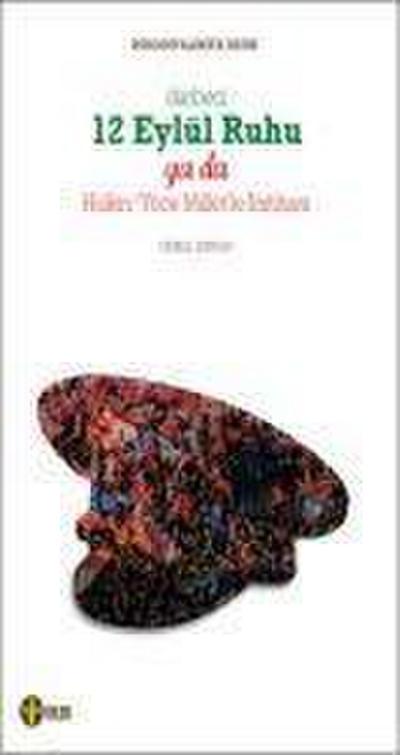 Darbeci 12 Eylül Ruhu yada Halkin Yüce Milletle Imtihani