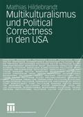 Multikulturalismus und Political Correctness in den USA