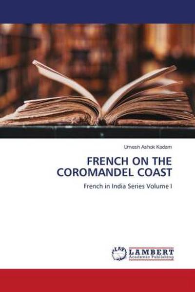 FRENCH ON THE COROMANDEL COAST