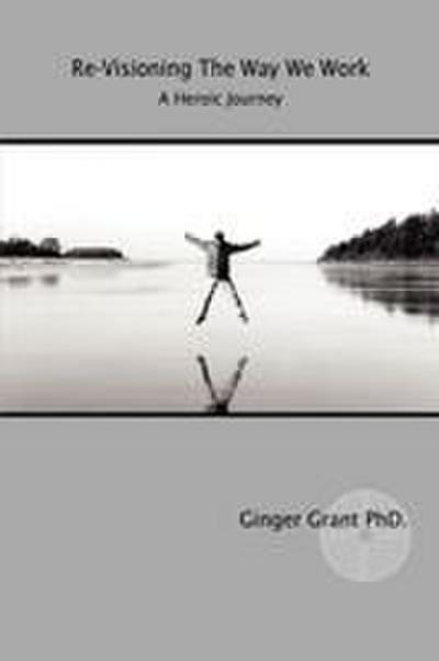 Re-Visioning The Way We Work