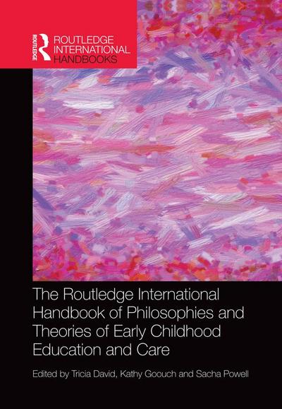 The Routledge International Handbook of Philosophies and Theories of Early Childhood Education and Care