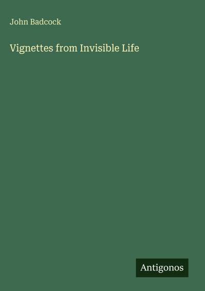 Vignettes from Invisible Life