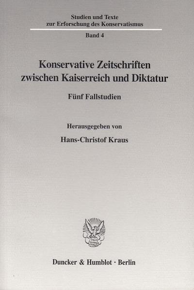 Konservative Zeitschriften zwischen Kaiserreich und Diktatur.