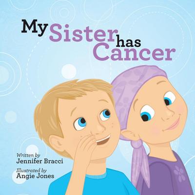 My Sister Has Cancer