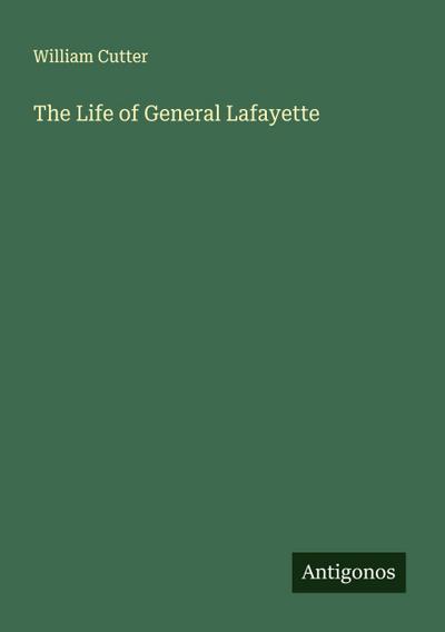 The Life of General Lafayette