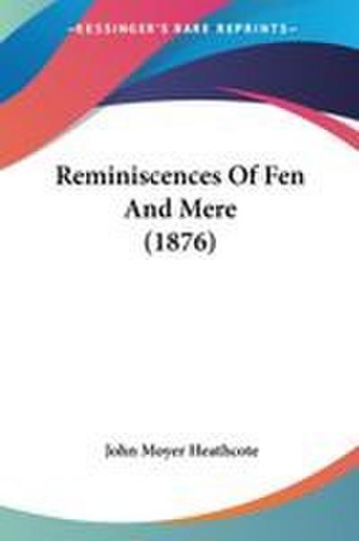 Reminiscences Of Fen And Mere (1876)