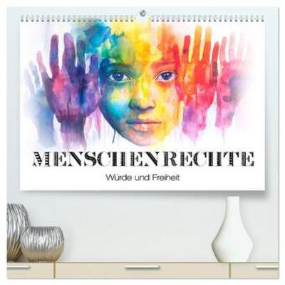 Menschenrechte - Würde und Freiheit (hochwertiger Premium Wandkalender 2026 DIN A2 quer), Kunstdruck in Hochglanz
