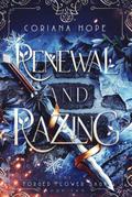 Renewal and Razing (The Forged Flower Saga, #2)
