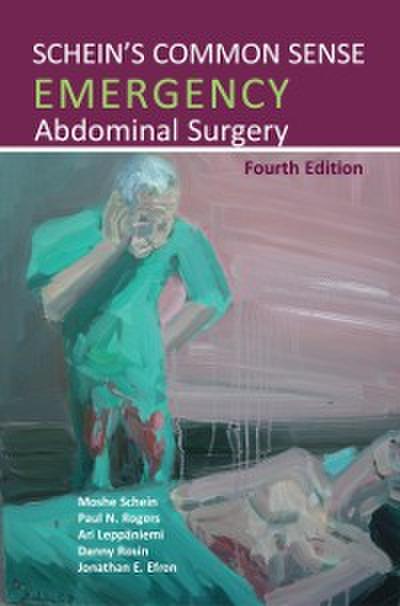 Schein’s Common Sense Emergency Abdominal Surgery