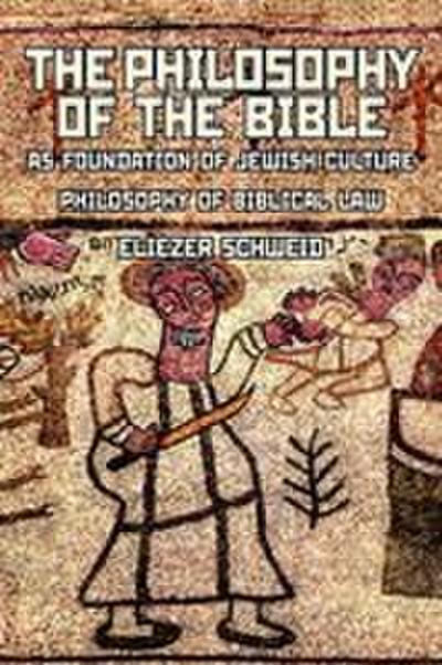 The Philosophy of the Bible as Foundation of Jewish Culture