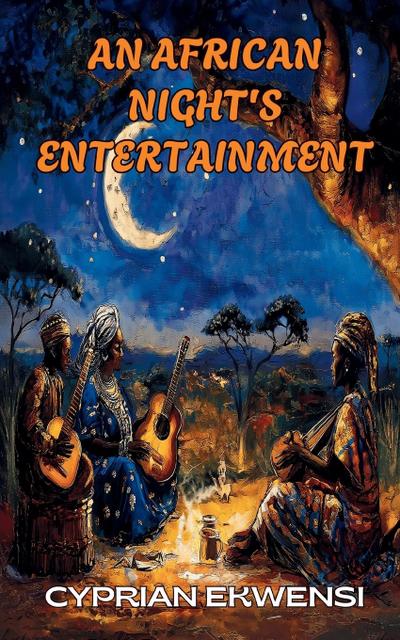 Ekwensi, C: African Night’s Entertainment
