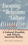 Escaping the Delusions of Culture