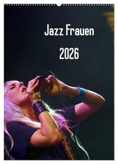 Jazz Frauen 2026 (Wandkalender 2026 DIN A2 hoch), CALVENDO Monatskalender