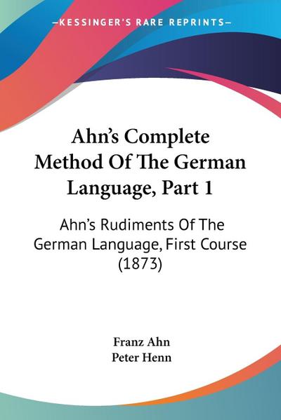 Ahn’s Complete Method Of The German Language, Part 1